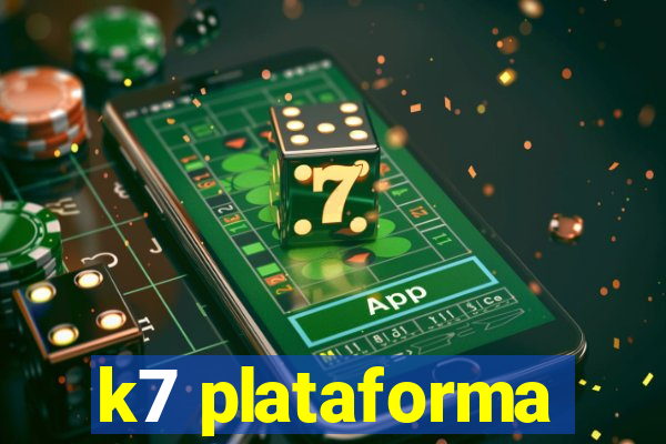 k7 plataforma